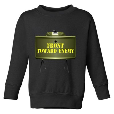 Front Toward Enemy Military Claymore Mine Front Toward Enemy Toddler Sweatshirt