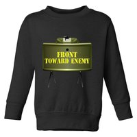 Front Toward Enemy Military Claymore Mine Front Toward Enemy Toddler Sweatshirt