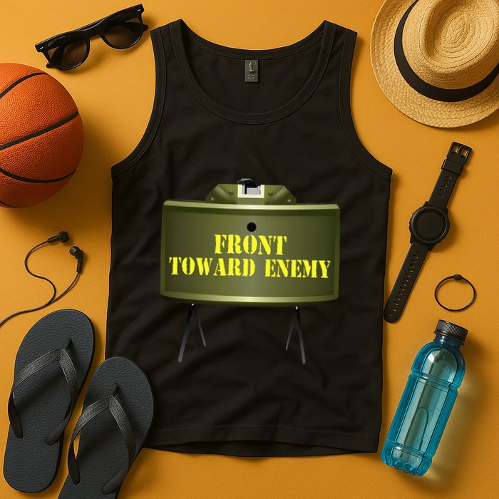 Front Toward Enemy Military Claymore Mine Front Toward Enemy Tank Top