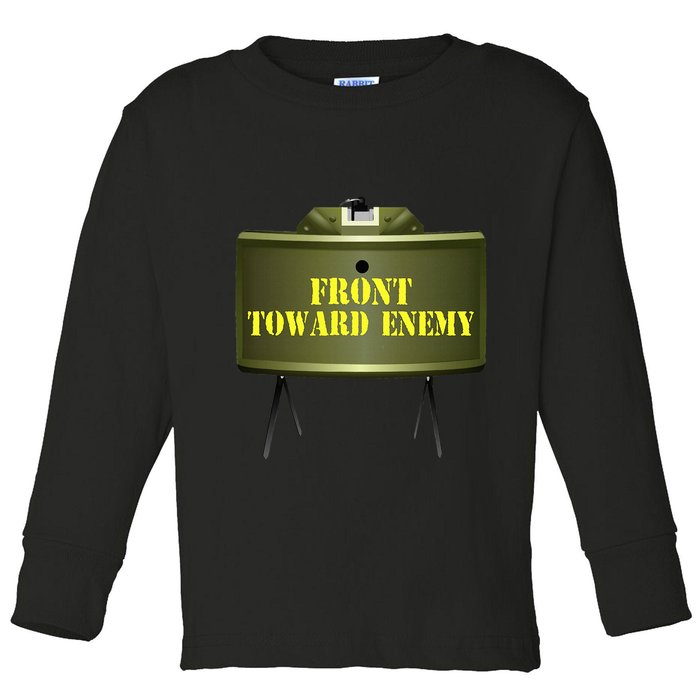 Front Toward Enemy Military Claymore Mine Front Toward Enemy Toddler Long Sleeve Shirt