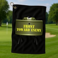 Front Toward Enemy Military Claymore Mine Front Toward Enemy Golf Towel