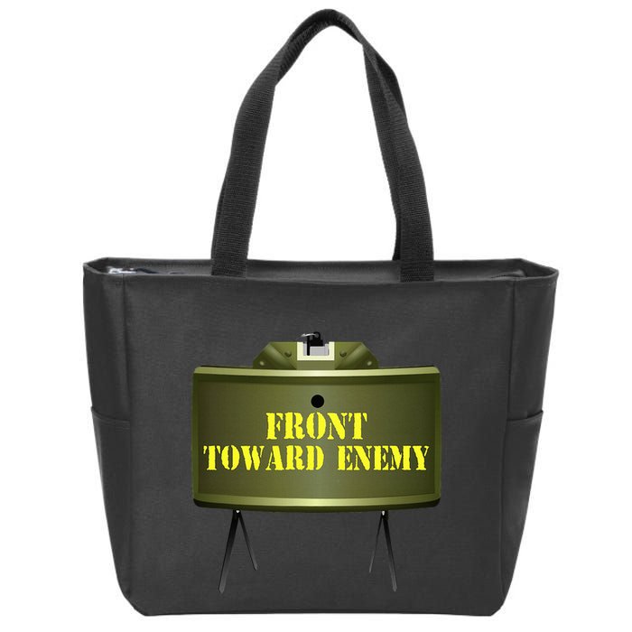 Front Toward Enemy Military Claymore Mine Front Toward Enemy Zip Tote Bag