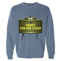 Front Toward Enemy Military Claymore Mine Front Toward Enemy Garment-Dyed Sweatshirt