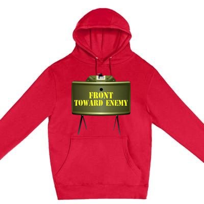 Front Toward Enemy Military Claymore Mine Front Toward Enemy Premium Pullover Hoodie