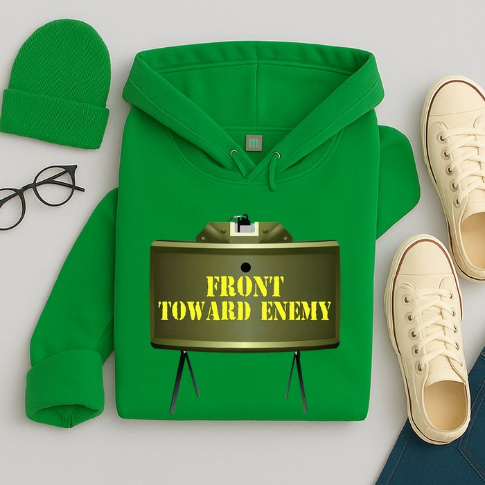 Front Toward Enemy Military Claymore Mine Front Toward Enemy Hoodie
