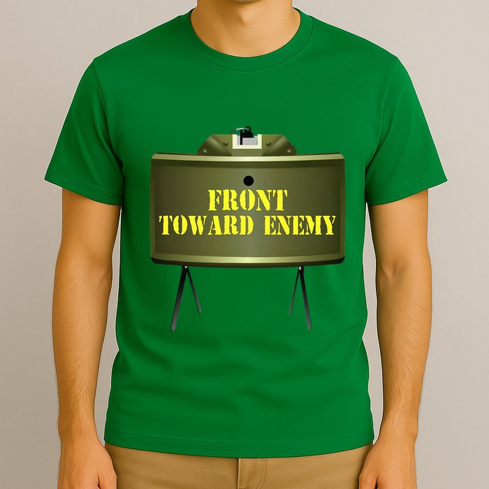 Front Toward Enemy Military Claymore Mine Front Toward Enemy T-Shirt