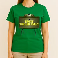 Front Toward Enemy Military Claymore Mine Front Toward Enemy T-Shirt