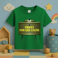 Front Toward Enemy Military Claymore Mine Front Toward Enemy Toddler T-Shirt