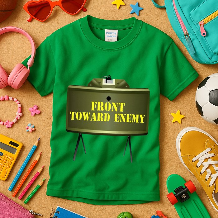 Front Toward Enemy Military Claymore Mine Front Toward Enemy Kids T-Shirt