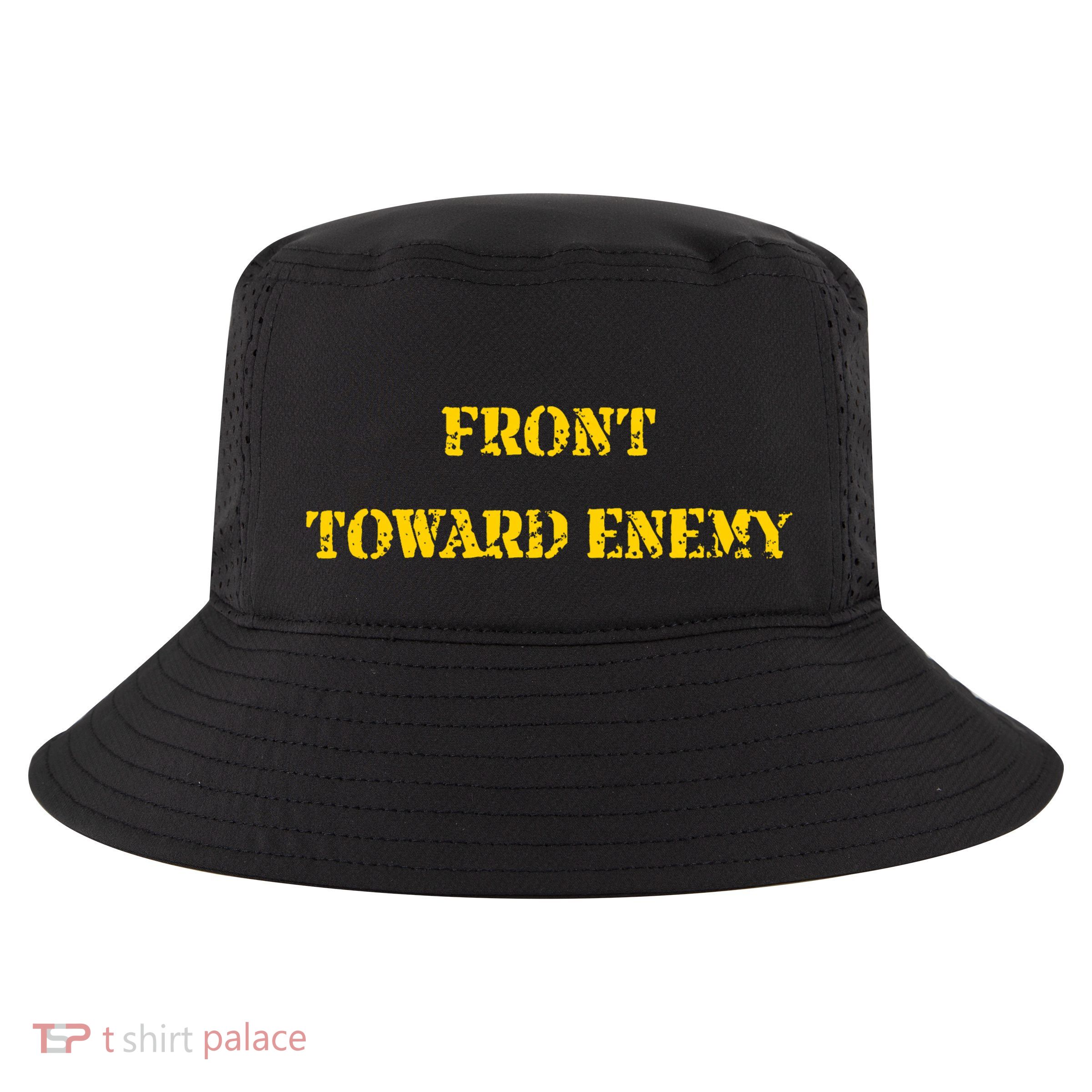 Front Toward Enemy Funny Military Claymore Mine Inspired Cool Comfort Performance Bucket Hat