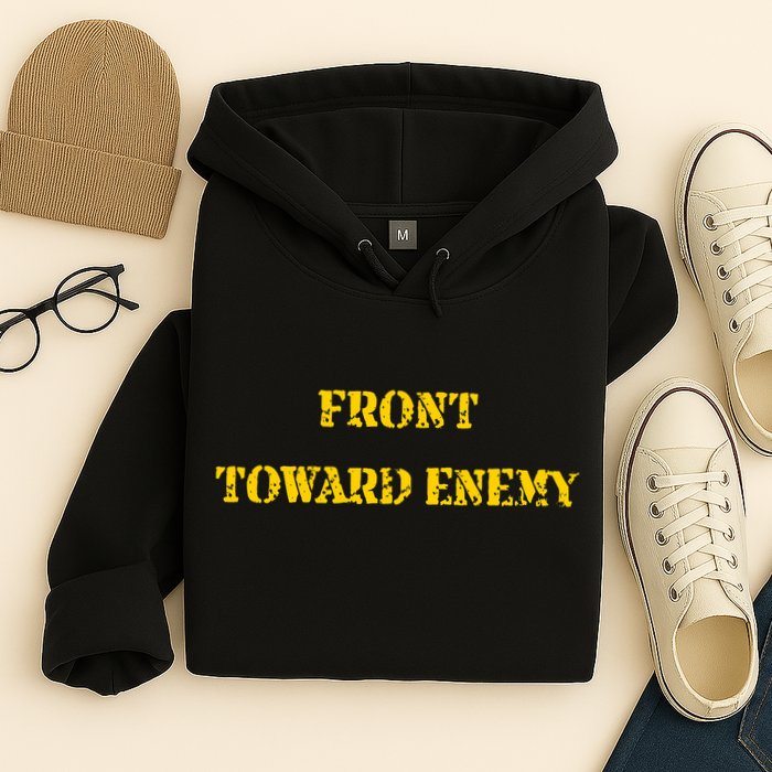 Front Toward Enemy Funny Military Claymore Mine Inspired Hoodie