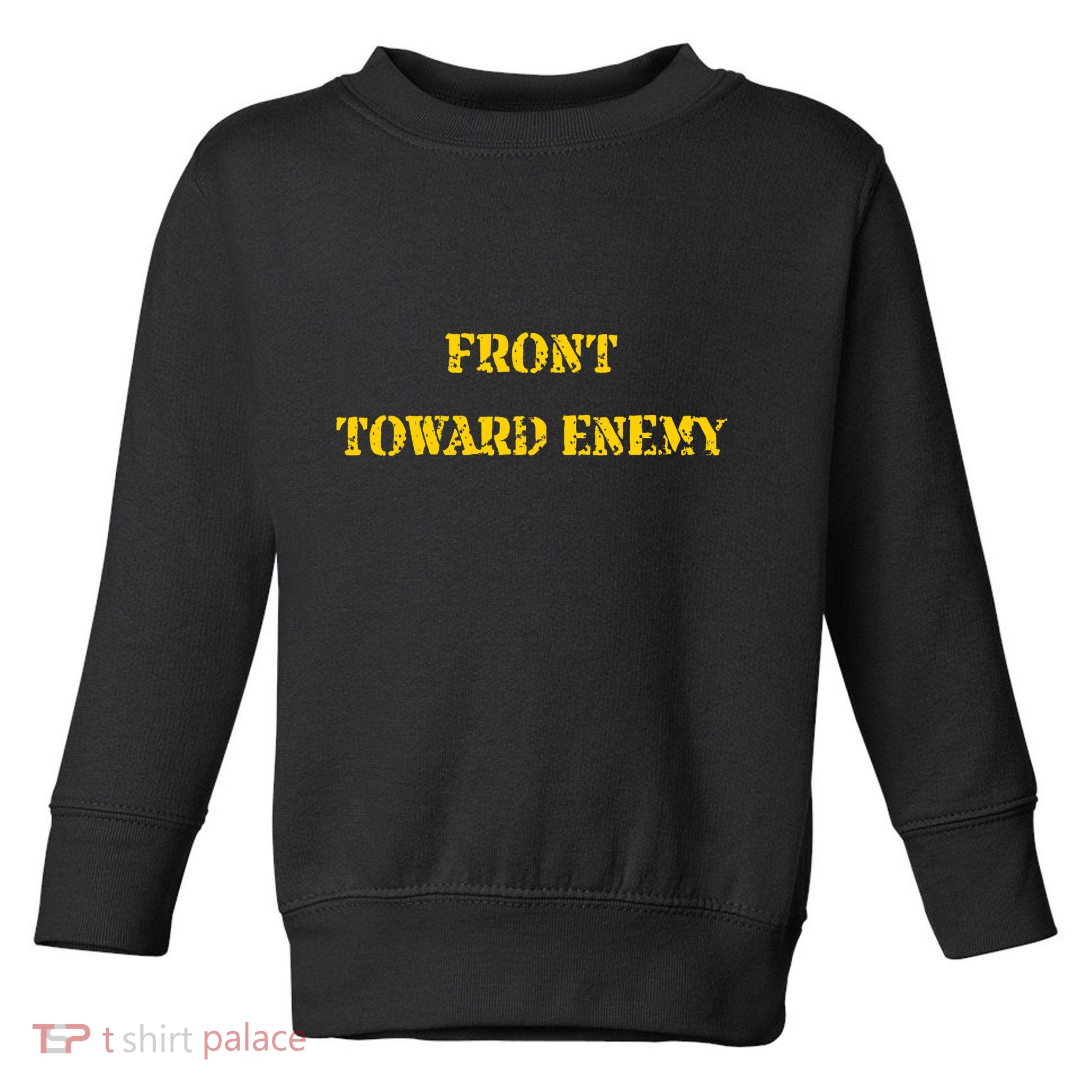 Front Toward Enemy Funny Military Claymore Mine Inspired Toddler Sweatshirt