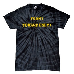 Front Toward Enemy Funny Military Claymore Mine Inspired Tie-Dye T-Shirt