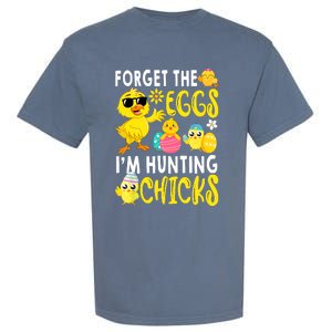 Forget The Eggs I'm Hunting Chicks Funny Happy Easter Day Garment-Dyed Heavyweight T-Shirt