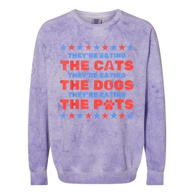 Funny Theyre Eating The Dogs And Cats Election 2024 Gift Colorblast Crewneck Sweatshirt