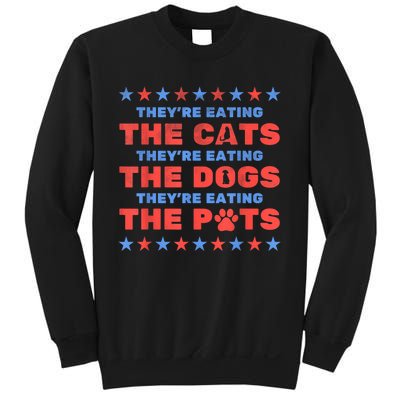 Funny Theyre Eating The Dogs And Cats Election 2024 Gift Sweatshirt