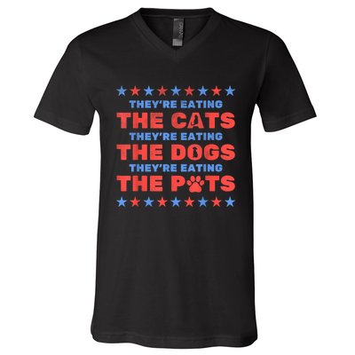 Funny Theyre Eating The Dogs And Cats Election 2024 Gift V-Neck T-Shirt