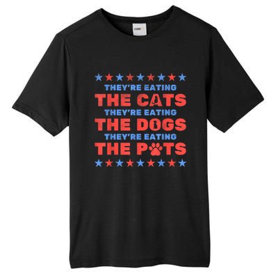 Funny Theyre Eating The Dogs And Cats Election 2024 Gift Tall Fusion ChromaSoft Performance T-Shirt