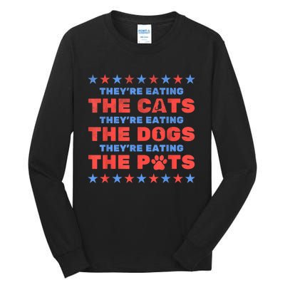 Funny Theyre Eating The Dogs And Cats Election 2024 Gift Tall Long Sleeve T-Shirt