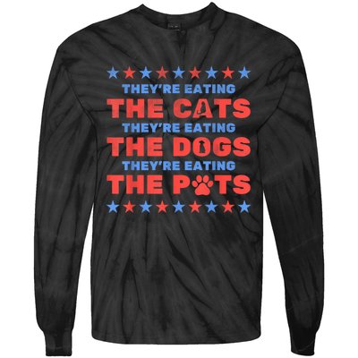 Funny Theyre Eating The Dogs And Cats Election 2024 Gift Tie-Dye Long Sleeve Shirt