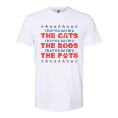 Funny Theyre Eating The Dogs And Cats Election 2024 Gift Softstyle CVC T-Shirt