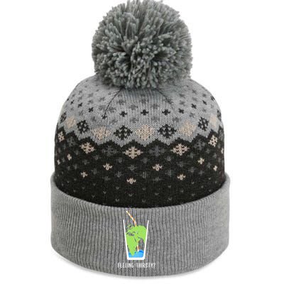 Feeling Thirsty Earth Runs Out Of Water Save Water Supply Gift The Baniff Cuffed Pom Beanie