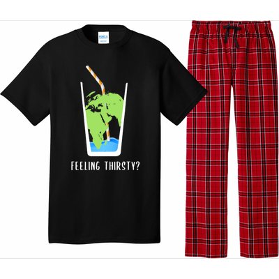 Feeling Thirsty Earth Runs Out Of Water Save Water Supply Gift Pajama Set