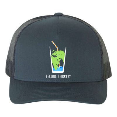 Feeling Thirsty Earth Runs Out Of Water Save Water Supply Gift Yupoong Adult 5-Panel Trucker Hat