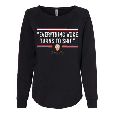 Funny Trump Everything Woke Turns To Shit Political Womens California Wash Sweatshirt