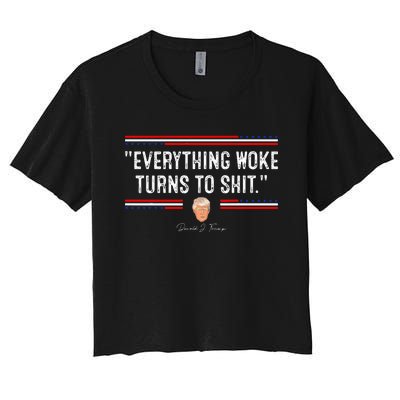 Funny Trump Everything Woke Turns To Shit Political Women's Crop Top Tee