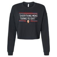 Funny Trump Everything Woke Turns To Shit Political Cropped Pullover Crew