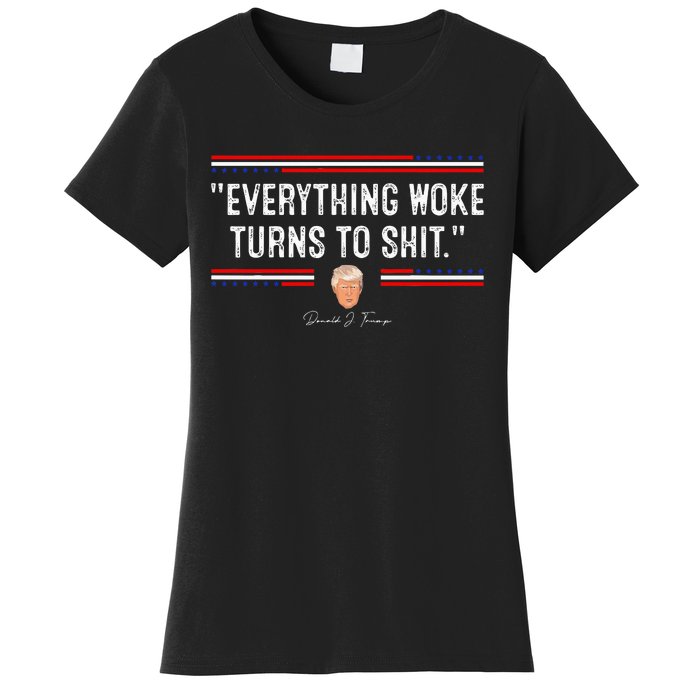 Funny Trump Everything Woke Turns To Shit Political Women's T-Shirt