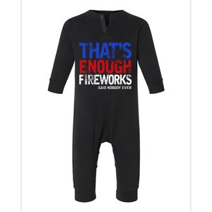 Funny Thats Enough Fireworks 4th Of July Patriotic Infant Fleece One Piece