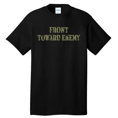 Front Towards Enemy Claymore Mine Front Towards Enemy Tall T-Shirt