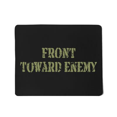 Front Towards Enemy Claymore Mine Front Towards Enemy Mousepad