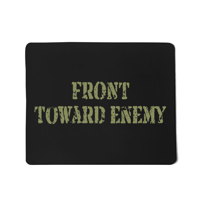 Front Towards Enemy Claymore Mine Front Towards Enemy Mousepad