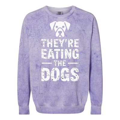 Funny TheyRe Eating The Dogs Colorblast Crewneck Sweatshirt