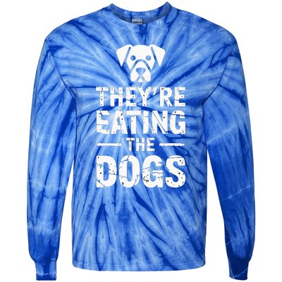 Funny TheyRe Eating The Dogs Tie-Dye Long Sleeve Shirt