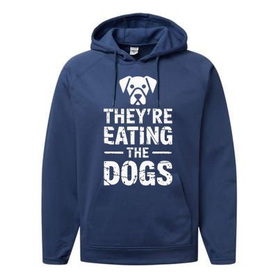 Funny TheyRe Eating The Dogs Performance Fleece Hoodie