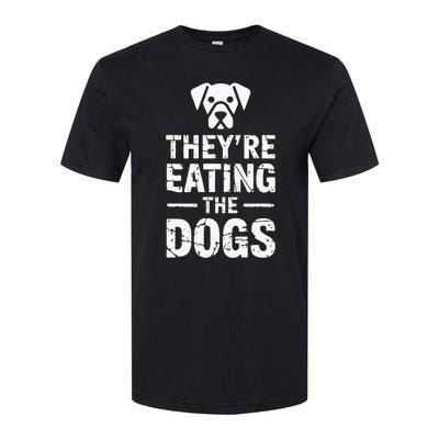 Funny TheyRe Eating The Dogs Softstyle CVC T-Shirt