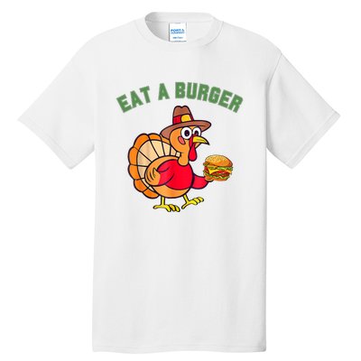 Funny Turkey Eat A Burger Thanksgiving Tall T-Shirt