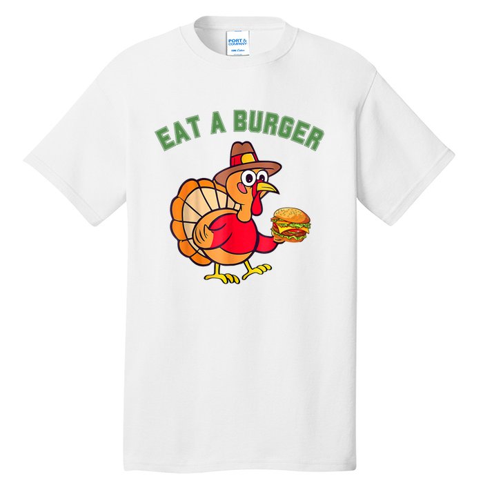 Funny Turkey Eat A Burger Thanksgiving Tall T-Shirt