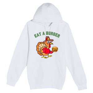 Funny Turkey Eat A Burger Thanksgiving Premium Pullover Hoodie