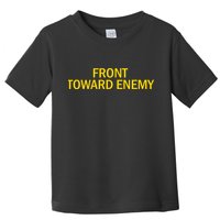 Front Toward Enemy Toddler T-Shirt