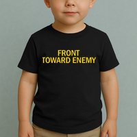 Front Toward Enemy Toddler T-Shirt