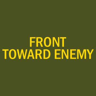 Front Toward Enemy T-Shirt