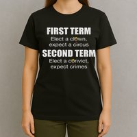 First Term Elect A Clown Expect A Circus Second Term Elect T-Shirt