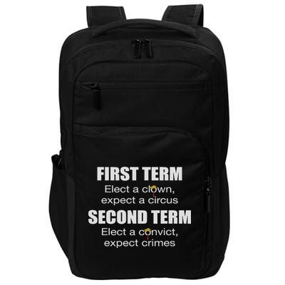 First Term Elect A Clown Expect A Circus Second Term Elect Impact Tech Backpack