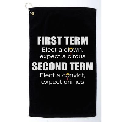 First Term Elect A Clown Expect A Circus Second Term Elect Golf Towel