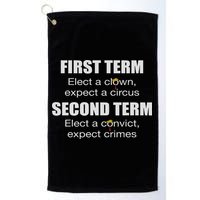 First Term Elect A Clown Expect A Circus Second Term Elect Golf Towel